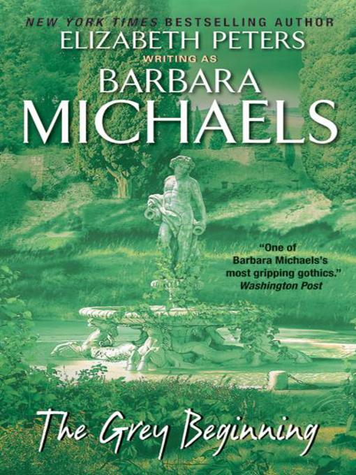 Title details for The Grey Beginning by Barbara Michaels - Available